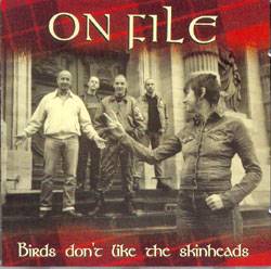 On File : Birds Don't Like The Skinheads